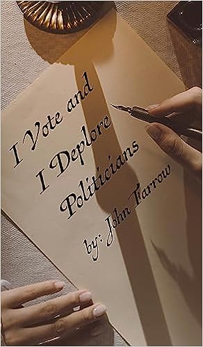 A person writing on paper with the words " i vote and i defore politicians by john barrow."